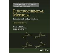 Electrochemical Methods: Fundamentals and Applications – Manuel de solutions étudiants – 3e édition