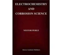 Electrochemistry and Corrosion Science by Perez Nestor Perez Perez Nestor Perez (Auteur)