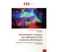 Electrochimie : Analyse des aldéhydes et des composés phénoliques Détermination des aldéhydes et des composés phénoliques - Moulay Mhammedi - Universitaires Europeennes - broché - Livre