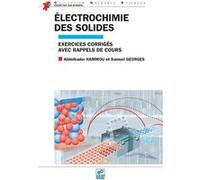 Électrochimie des solides exercices corrigés avec rappels de cours Abdelkader Hammou (Auteur), Samuel Georges (Auteur)