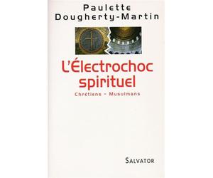 Electrochoc spirituel - Paulette Dougherty-Martin - Salvator - broché - Essai