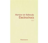 Électrochocs Martine de Rabaudy (Auteur)