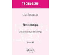 Electrocinétique: Cours, applications, exercices corrigés