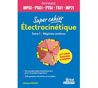 Electrocinétique Physique MPSI, PSCI, PTSI, TSI1, MP2I: Tome 1 Régimes continus