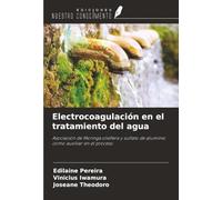 Electrocoagulación en el tratamiento del agua: Asociación de Moringa oleifera y sulfato de aluminio como auxiliar en el proceso.