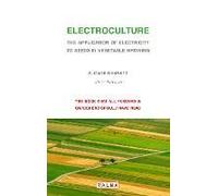 Electroculture - The Application Of Electricity To Seeds In Vegetable Growing