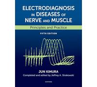 Électrodiagnostic des maladies nerveuses et musculaires – Principes et pratique