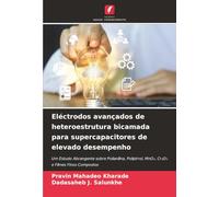 Eléctrodos avançados de heteroestrutura bicamada para supercapacitores de elevado desempenho: Um Estudo Abrangente sobre Polianilina, Polipirrol, MnO₂, Cr₂O₃ e Filmes Finos Compostos