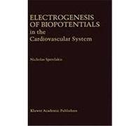 Electrogenesis of Biopotentials in the Cardiovascular System Sperelakis, Nick, Sperelakis, Nicholas (Auteur)