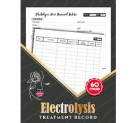 Electrolysis Treatment Record: Hair Removal Client Intake Forms & Session Logbook for Electrologists, Estheticians, Medical Spas & Aesthetic Clinics | Quick Index Included, 120 Pages