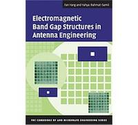 Electromagnetic Band Gap Structures in Antenna Engineering, The Cambridge RF and Microwave Engineering Series Fan Yang, Yahya Rahmat-Samii (Auteur)