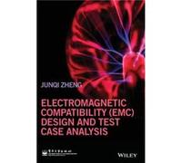 Electromagnetic Compatibility EMC Design and Test Case Analysis by Junqi Zheng Junqi Zheng (Auteur)