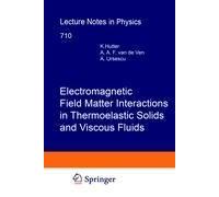 Electromagnetic Field Matter Interactions In Thermoelasic Solids And Viscous Fluids