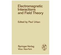 Electromagnetic Interactions And Field Theory