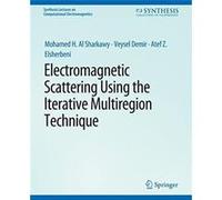 Electromagnetic Scattering using the Iterative MultiRegion Technique - Atef Z. Elsherbeni - Springer International Publishing AG - Livre en Anglais - Pape Atef Z. ElsherbeniAtef Z. Elsherbeni (Auteur)