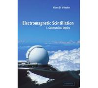 Electromagnetic Scintillation: Volume 1, Geometrical Optics (v. 1)