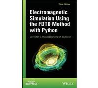 Electromagnetic Simulation Using the FDTD Method with Python by Dennis M. University of Idaho Sullivan Dennis M. University of Idaho Sullivan (Auteur)