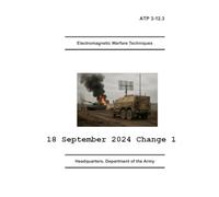 Electromagnetic Warfare Techniques ATP 3-12.3 Change 1: 18 September 2024.