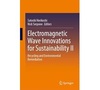 Electromagnetic Wave Innovations for Sustainability II: Recycling and Environmental Remediation