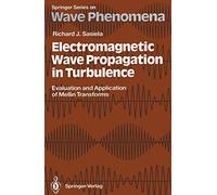 Electromagnetic Wave Propagation in Turbulence: Evaluation and Application of Mellin Transforms