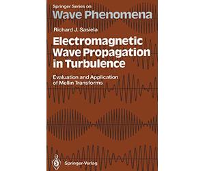 Electromagnetic Wave Propagation in Turbulence: Evaluation and Application of Mellin Transforms