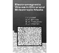 Electromagnetic Waves in Chiral and Bi-Isotropic Media, Artech House Antenna Library Series A. H. Sihvola, A. J. Viitanen, I. V. Lindell, S. A. Tretyakov (Auteur)