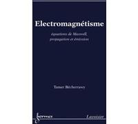 Électromagnétisme : équations de Maxwell, propagation et émission Tamer Becherrawy (Auteur)