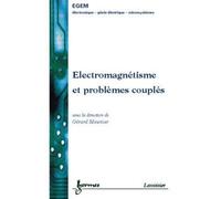 Electromagnétisme et problèmes couplés : électromagnétisme et éléments finis 3 Gérard Meunier (Auteur)