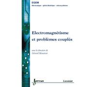 Electromagnétisme et problèmes couplés : électromagnétisme et éléments finis 3 - Gérard Meunier - Hermes Science Publications - broché - Etude