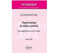 Électromagnétisme - Magnétostatique des milieux matériels - Cours, applications et exercices corrigés - Mohamed Akbi - Ellipses - broché - Scolaire / Universitaire