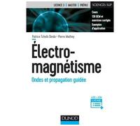 Electromagnétisme - Ondes et propagation guidée Cours et exercices corrigés - Patrice Tchofo Dinda - Dunod - broché - Scolaire / Universitaire