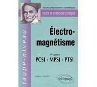 Électromagnétisme PCSI-MPSI-PTSI - Cours et exercices corrigés - cours et exercices corrigés - Frédéric Masset - Ellipses - Livre