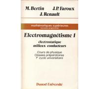 Electromagnétisme Tome 1: Electrostatique, milieux conducteurs