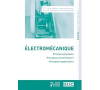 Electromécanique : Principes physiques Principaux convertisseurs Principales applications