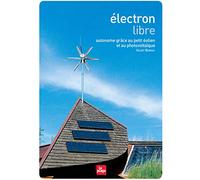 Electron libre - Autonome grâce au petit éolien etau photovoltaïque