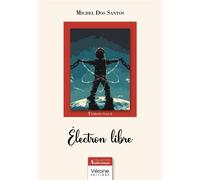 Électron libre - Michel Dos Santos - Verone Eds - broché - Témoignage