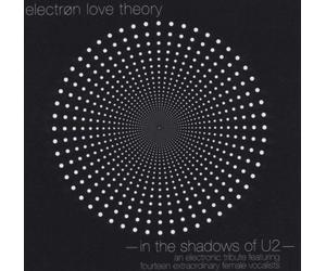 Electron Love Theory - In the Shadows of U2