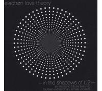 Electron Love Theory - in The Shadows of U2 [Import]