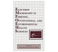Electron Microscopy In Forensic, Occupational, And Environmental Health Sciences