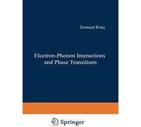 Electron-Phonon Interactions And Phase Transitions