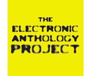Electronic Anthology Project - If You're Not Gonna Dance Then Piss & Go to Bed
