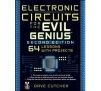 Electronic Circuits For The Evil Genius 2/E