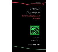 Electronic Commerce: B2c Strategies And Models (John Wiley Series In Information Systems)