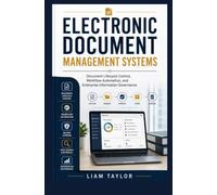 ELECTRONIC DOCUMENT MANAGEMENT SYSTEMS: Document lifecycle control workflow automation and enterprise information governance