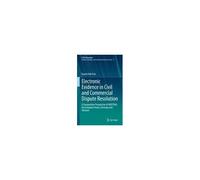 Electronic Evidence In Civil And Commercial Dispute Resolution