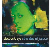 Electronic Eye - The Idea of Justice [Import]