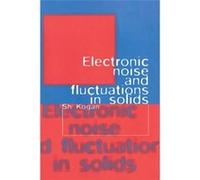 Electronic Noise and Fluctuations in Solids Sh Kogan (Auteur)