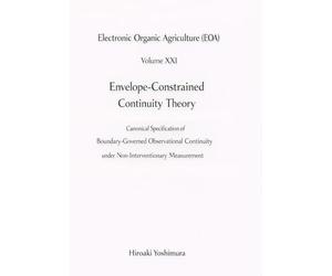 Electronic Organic Agriculture (EOA) Volume XXI Envelope-Constrained Continuity Theory: Canonical Specification of Boundary-Governed Observational Continuity under Non-Interventionary Measurement