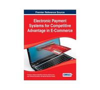Electronic Payment Systems For Competitive Advantage In E-Commerce