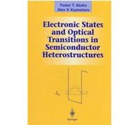 Electronic States and Optical Transitions in Semiconductor Heterostructures, Graduate Texts in Contemporary Physics Alex V. Kuznetsov, F. T. Vasko (Auteur)